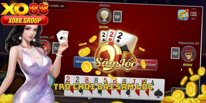 Sâm Lốc được yêu thích nhất tại Casino XO88