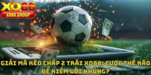 Kèo Chấp 2 Trái XO88