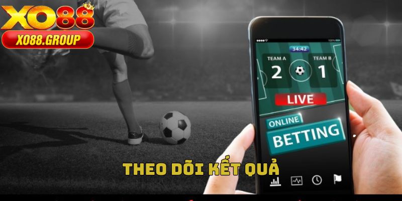 Theo dõi kết quả